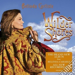 Belinda Carlisle - Wilder Shores cd musicale di Belinda Carlisle