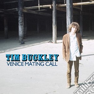 Tim Buckley - Venice Mating Call (2 Cd) cd musicale di Tim Buckley