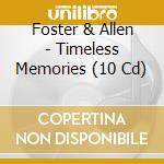 Foster & Allen - Timeless Memories (10 Cd) cd