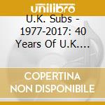 U.K. Subs - 1977-2017: 40 Years Of U.K. Subs Singles (4 Cd) cd