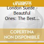 London Suede - Beautiful Ones: The Best Of The London Suede (2 Cd) cd musicale