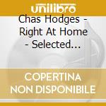 Chas Hodges - Right At Home - Selected Unreleased Home Recordings 2007 - 2017 cd