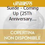 Suede - Coming Up (25Th Anniversary Edition) (2 Cd) cd musicale