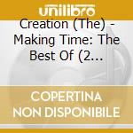 Creation (The) - Making Time: The Best Of (2 Cd) cd