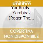 Yardbirds - Yardbirds (Roger The Engineer) (2 Cd) cd