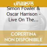 Simon Fowler & Oscar Harrison - Live On The Riverboat cd