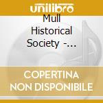 Mull Historical Society - Archaeology: Complete Recordings 2000-2004 cd musicale
