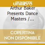 Arthur Baker Presents Dance Masters / Various (4 Cd) cd