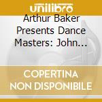 Arthur Baker Presents Dance Masters: John Luongo / Various (4 Cd)