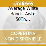 Average White Band - Awb: 50Th Annniversary (15 Cd) cd