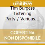 Tim Burgess Listening Party / Various (4 Cd) cd