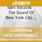 Sam Records - The Sound Of New York City 1975-1983 / Various (3 Cd) cd