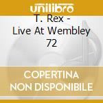 T. Rex - Live At Wembley 72 cd