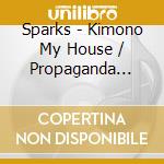 Sparks - Kimono My House / Propaganda (50Th Anniversary) (3 Cd) cd