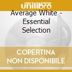 Average White - Essential Selection cd
