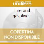 Fire and gasoline - cd