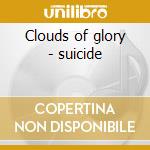 Clouds of glory - suicide cd musicale di Martin Rev