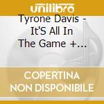 Tyrone Davis - It'S All In The Game + Home Wrecker + Turning Poin cd musicale di Davis Tyrone
