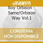 Roy Orbison - Same/Orbison Way Vol.1 cd