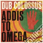 Dub Colossus - Addis To Omega cd