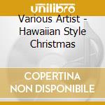 Various Artist - Hawaiian Style Christmas cd