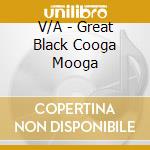V/A - Great Black Cooga Mooga cd