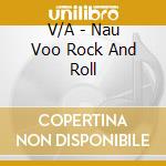 V/A - Nau Voo Rock And Roll cd