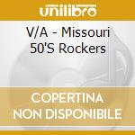 V/A - Missouri 50'S Rockers cd