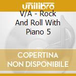 V/A - Rock And Roll With Piano 5 cd musicale