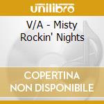 V/A - Misty Rockin' Nights cd musicale