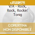 V/A - Rock, Rock, Rockin' Tonig cd musicale