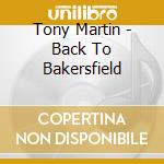 Tony Martin - Back To Bakersfield cd