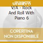 V/A - Rock And Roll With Piano 6 cd musicale