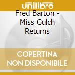 Fred Barton - Miss Gulch Returns cd