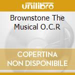 Brownstone The Musical O.C.R cd musicale