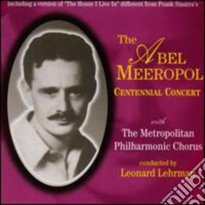 Abel Meeropol Centennial Concert (The) cd musicale di Abel Meeropol