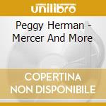 Peggy Herman - Mercer And More cd musicale di Peggy Herman
