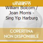 William Bolcom / Joan Morris - Sing Yip Harburg cd