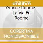 Yvonne Roome - La Vie En Roome cd