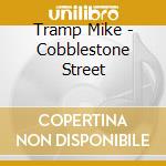 Tramp Mike - Cobblestone Street cd musicale di Mike Tramp