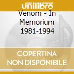 Venom - In Memorium 1981-1994 cd musicale di Venom