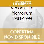 Venom - In Memorium 1981-1994 cd