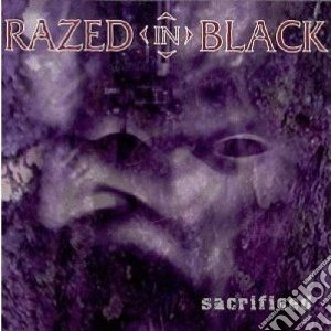 Razed In Black - Sacrificed cd musicale di Razed in black