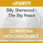 Billy Sherwood - The Big Peace cd