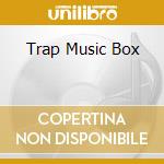 Trap Music Box cd