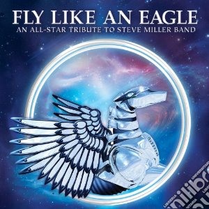 Fly Like An Eagle / Various cd musicale di Artisti Vari