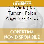 (LP Vinile) Nik Turner - Fallen Angel Sts-51-L (7') vinile