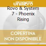 Rovo & System 7 - Phoenix Rising cd