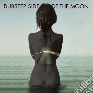 Dubstep Side Of The Moon / Various cd musicale di Artisti Vari