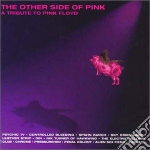 Other Side Of Pink (The) - Tribute To Pink Floyd cd musicale di Artisti Vari